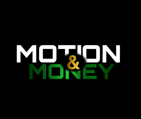 Motion & Money